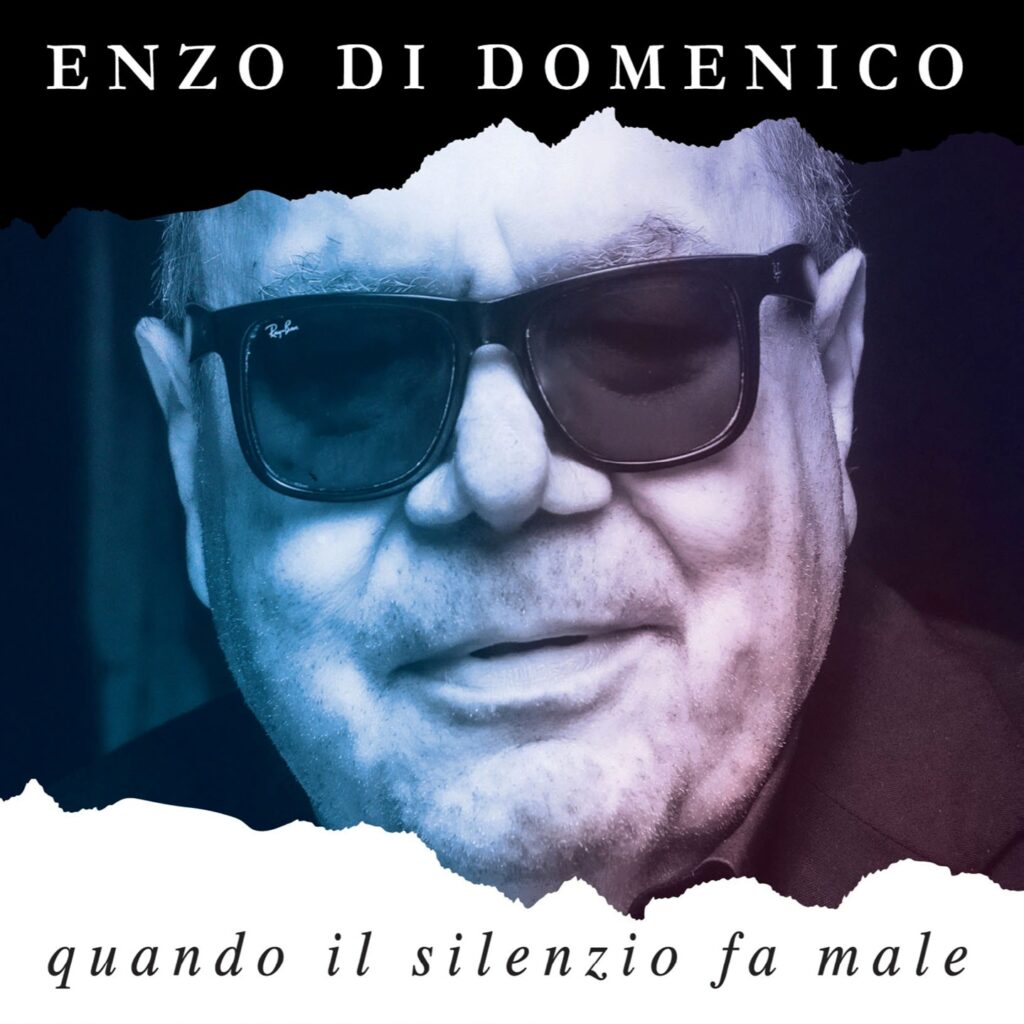Enzo Di Domenico – Quando il silenzio fa male